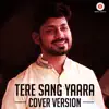 Stream & download Tere Sang Yaara - Cover Version - Single