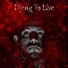 Dying To Live
