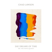 She Dreams of Time (Arr. by Chad Lawson for Piano & String Quartet) artwork