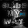 Slide My Way - Single album lyrics, reviews, download