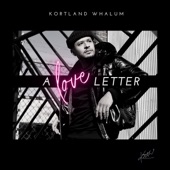 Kortland Whalum - A Love Letter