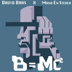 B=MC2 by David Bars & Mono En Stereo album reviews, ratings, credits