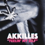 Akkilles - Feelin' My Self