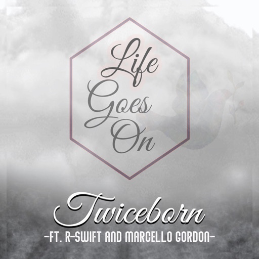 Art for Life Goes on (feat. R-Swift & Marcello Gordon) by Twiceborn