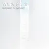 White (Pt. 2) - Single album lyrics, reviews, download