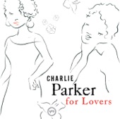 Charlie Parker for Lovers