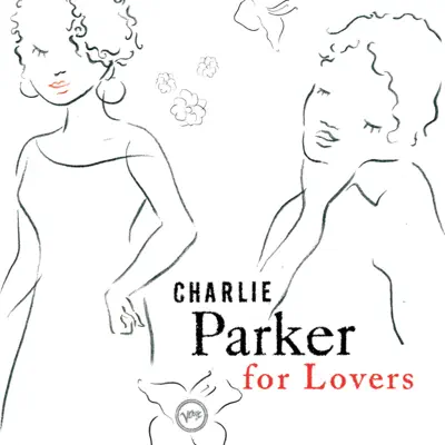 Charlie Parker for Lovers - Charlie Parker Charlie Parker for Lovers - Charlie Parker