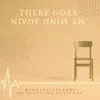 There Goes My Mind Again (Quarantine Sessions) - Single album lyrics, reviews, download