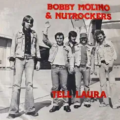 Tell Laura - Single by Bobby Molino & The Nutrockers album reviews, ratings, credits