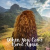 When You Come Home Again - Single