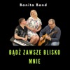 Bądź Zawsze Blisko Mnie - Single