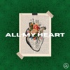 All My Heart - Single