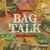 Bag Talk (feat. K$upreme) - Single album lyrics, reviews, download