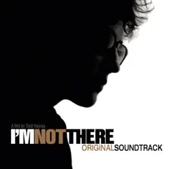 I'm Not There (Music From The Motion Picture - Original Soundtrack) by Various Artists album reviews, ratings, credits