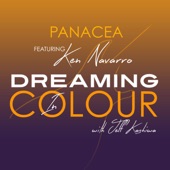 Jeff Kashiwa;Ken Navarro;Dreaming in Colour - Panacea (feat. Ken Navarro & Jeff Kashiwa)