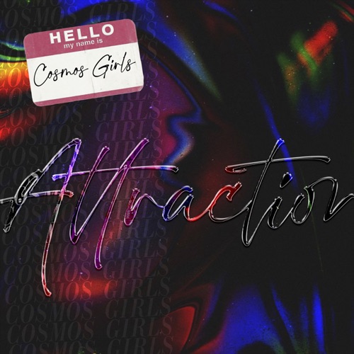 cover for track Attraction - Single of artist COSMOS girls