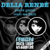 You're Gonna Want Me Back (Dave Lee Remixes) - Single