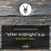 Stream & download After Midnight - EP