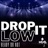Drop It Low