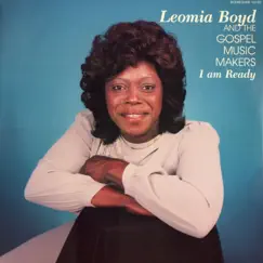 I Am Ready (feat. The Gospel Music Makers) by Leomia Boyd album reviews, ratings, credits