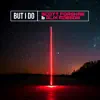But I Do (The Remixes) - EP album lyrics, reviews, download