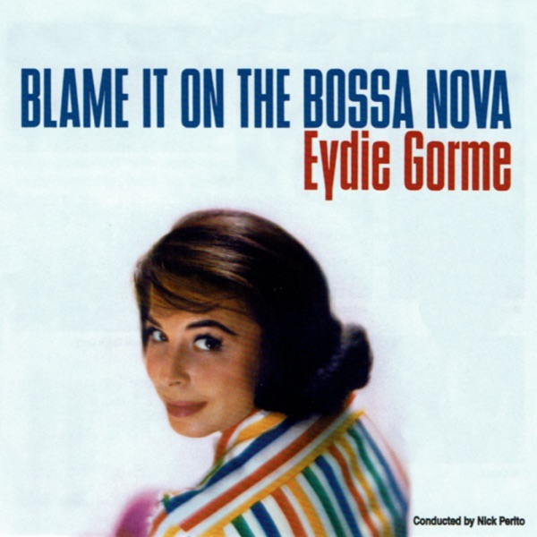 Eydie Gormé - Blame It On The Bossa Nova