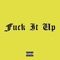 Fuck It Up (feat. MagC) - Smol Kid lyrics