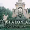 Stream & download Catalonia (GOLDSWVG Remix) - Single