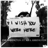 I Wish You Were Here (Live) [feat. Ava Arrington] - Single album lyrics, reviews, download