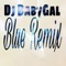 Blue (Remix) - DJ BabyGal lyrics