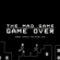 Game Over (Radio Edit) - The Mad Game