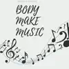 Body Make Music - Single album lyrics, reviews, download