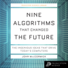 Nine Algorithms that Changed the Future: The Ingenious Ideas that Drive Today's Computers: Princeton Science Library (Unabridged) - John MacCormick