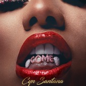 Cyn Santana - Come