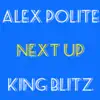 Next Up (feat. King Blitz) - Single album lyrics, reviews, download
