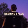 Needing Space - Single