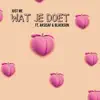 Stream & download Wat Je Doet - Single (feat. Aksisaf & Blackson) - Single