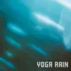 Yoga Rain album lyrics, reviews, download