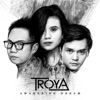 Troya - Untuk Selamanya