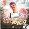 Desliza Locona de Bala (feat. Dj Serginho MPC) - Single album lyrics, reviews, download