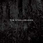 The SteelDrivers - Hear The Willow Cry