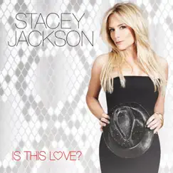 Is This Love by Stacey Jackson album reviews, ratings, credits