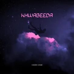 Khwabeeda - EP by Haider Omar album reviews, ratings, credits