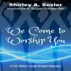 We Come to Worship You - Single album lyrics, reviews, download