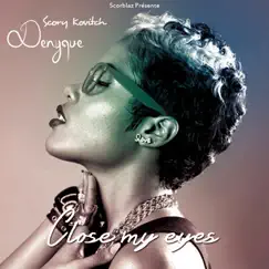 Close My Eyes (feat. Denyque) - Single by Scory Kovitch album reviews, ratings, credits