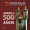 América 500 Años - Takillakkta lyrics