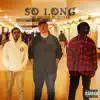 So Long (feat. Zensoul) - Single album lyrics, reviews, download