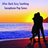 After Dark Easy Soothing Saxophone Pop Tunes artwork