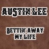 Bettin' Away My Life - EP