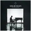 Gone Are The Days (feat. James Gillespie) - Single album lyrics, reviews, download